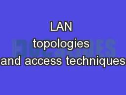 LAN topologies and access techniques