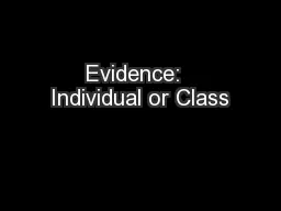 Evidence:  Individual or Class