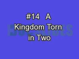 #14   A Kingdom Torn in Two