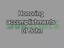 Honoring accomplishments of John