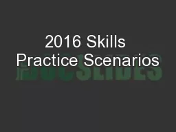 2016 Skills Practice Scenarios