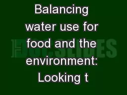 Balancing water use for food and the environment: Looking t