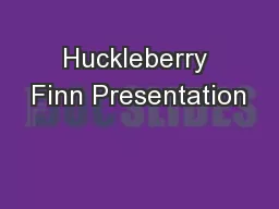 Huckleberry Finn Presentation