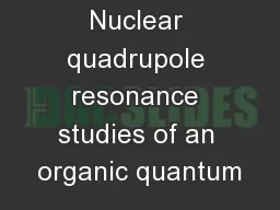 Nuclear quadrupole resonance studies of an organic quantum