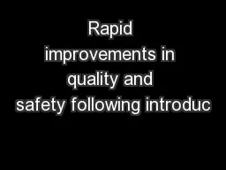 Rapid improvements in quality and safety following introduc