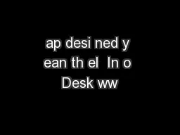 ap desi ned y ean th el  In o Desk ww