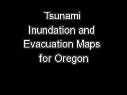 Tsunami Inundation and Evacuation Maps for Oregon