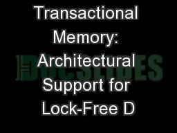 Transactional Memory: Architectural Support for Lock-Free D