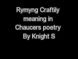 Rymyng Craftily meaning in Chaucers poetry By Knight S