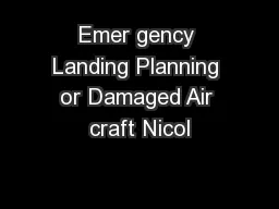 Emer gency Landing Planning or Damaged Air craft Nicol