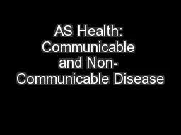 AS Health: Communicable and Non- Communicable Disease