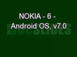NOKIA - 6 - Android OS, v7.0
