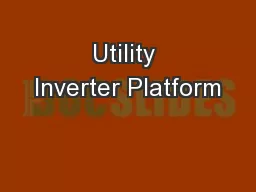 Utility Inverter Platform