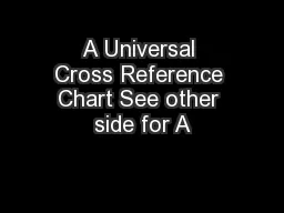 A Universal Cross Reference Chart See other side for A