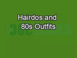 Hairdos and 80s Outfits
