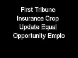 First Tribune Insurance Crop Update Equal Opportunity Emplo