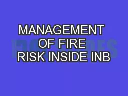 MANAGEMENT OF FIRE RISK INSIDE INB
