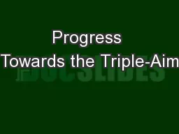 Progress Towards the Triple-Aim