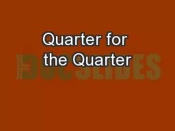 Quarter for the Quarter