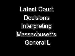 Latest Court Decisions Interpreting Massachusetts General L