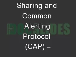Information Sharing and Common Alerting Protocol (CAP) –