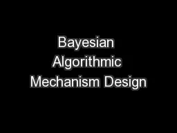 Bayesian Algorithmic Mechanism Design
