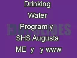  Maine CDC Drinking Water Program y  SHS Augusta ME  y   y www