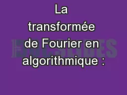 La transformée de Fourier en algorithmique :