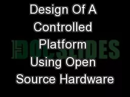 Design Of A Controlled Platform Using Open Source Hardware