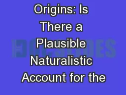 Origins: Is There a Plausible Naturalistic Account for the