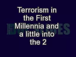 Terrorism in the First Millennia and a little into the 2