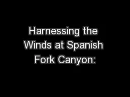 Harnessing the Winds at Spanish Fork Canyon:
