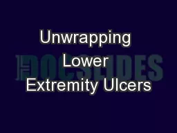 Unwrapping Lower Extremity Ulcers