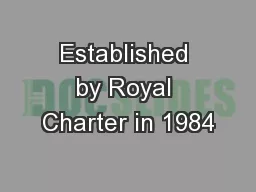 Established by Royal Charter in 1984