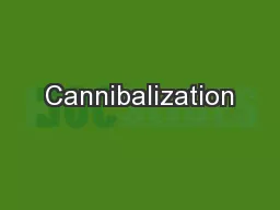 Cannibalization