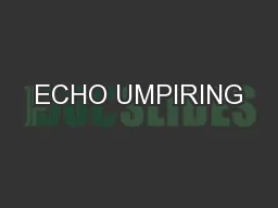 ECHO UMPIRING