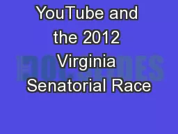 YouTube and the 2012 Virginia Senatorial Race