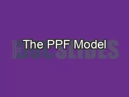 The PPF Model