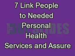 7 Link People to Needed Personal Health Services and Assure