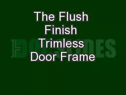 The Flush Finish Trimless Door Frame