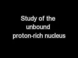 Study of the unbound proton-rich nucleus