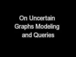 On Uncertain Graphs Modeling and Queries
