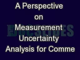 A Perspective on Measurement Uncertainty Analysis for Comme