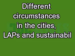 Different circumstances in the cities, LAPs and sustainabil