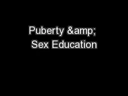 Puberty & Sex Education