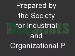 Prepared by the Society for Industrial and Organizational P