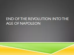 End of the Revolution into the Age of Napoleon