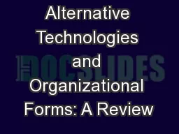 Alternative Technologies and Organizational Forms: A Review