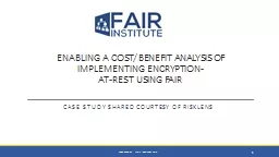ENABLING A COST/ BENEFIT ANALYSIS
