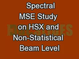   Spectral MSE Study on HSX and Non-Statistical Beam Level